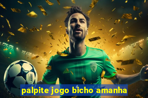 palpite jogo bicho amanha